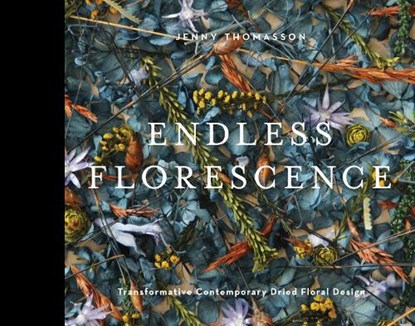 Endless Florescence, Jenny Thomasson - Gebonden - 9780764364303