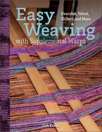 Easy Weaving with Supplemental Warps, Deb Essen - Gebonden - 9780764364709
