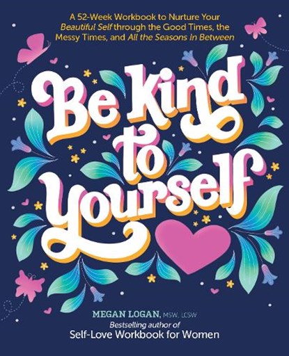 Be Kind to Yourself, Megan Logan - Paperback - 9780764365461