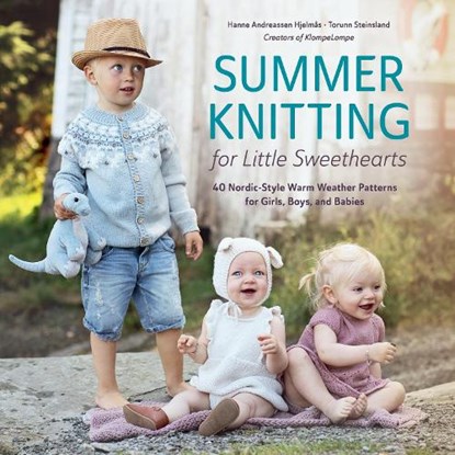 Summer Knitting for Little Sweethearts, Hanne Andreassen Hjelmas ; Torunn Steinsland - Gebonden - 9780764366062