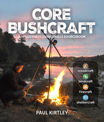 Core Bushcraft, Paul Kirtley - Gebonden - 9780764367595
