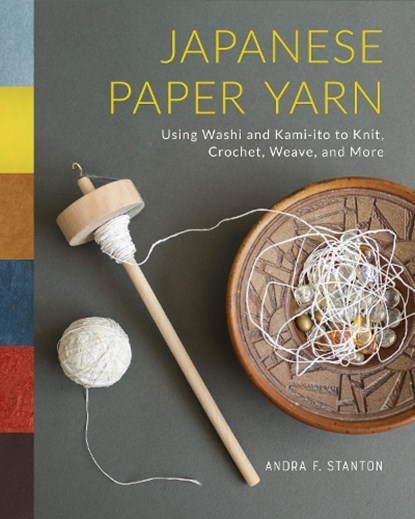 Japanese Paper Yarn, Andra F. Stanton - Gebonden - 9780764368301