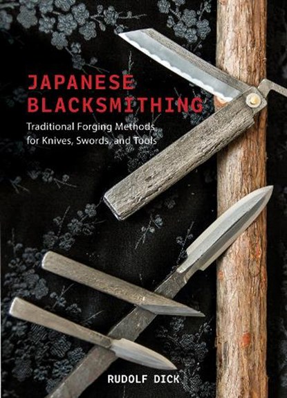 Japanese Blacksmithing, Rudolf Dick - Gebonden - 9780764368516