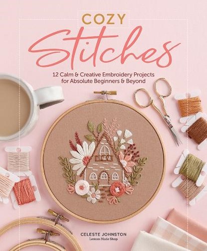 Cozy Stitches, Celeste Johnston - Gebonden - 9780764368585