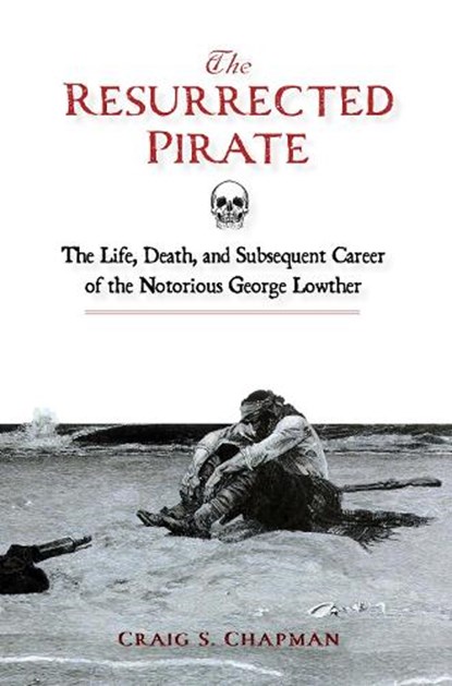 The Resurrected Pirate, Craig S. Chapman - Ebook - 9780764369070