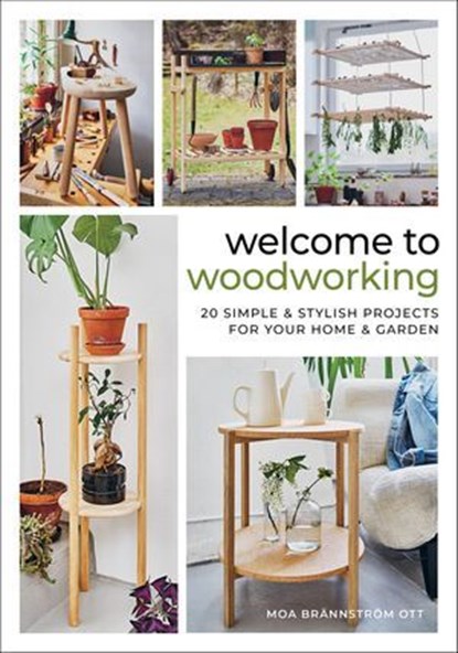 Welcome to Woodworking, Moa Brännström Ott - Gebonden - 9780764369223