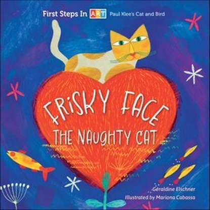 Frisky Face the Naughty Cat, Geraldine Elschner - Ebook - 9780764369315