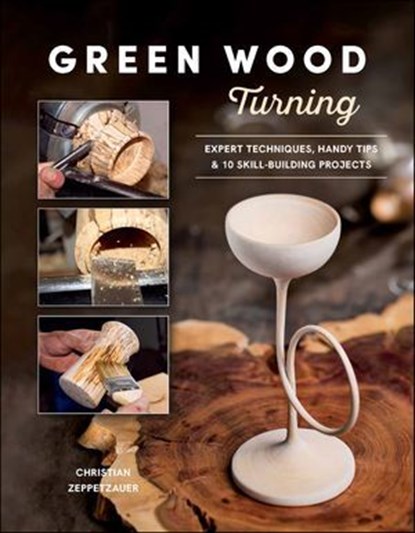 Green Wood Turning, Christian Zeppetzauer - Ebook - 9780764369636
