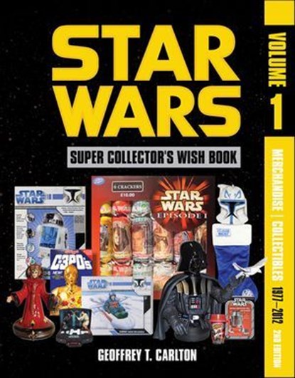 Star Wars Super Collector's Wish Book, Vol. 1, Geoffrey T. Carlton - Ebook - 9780764369698