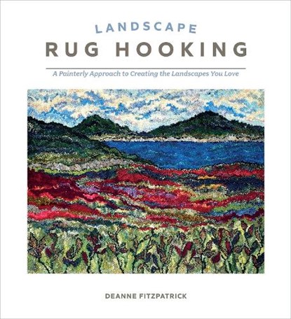 Landscape Rug Hooking, Deanne Fitzpatrick - Gebonden - 9780764370014