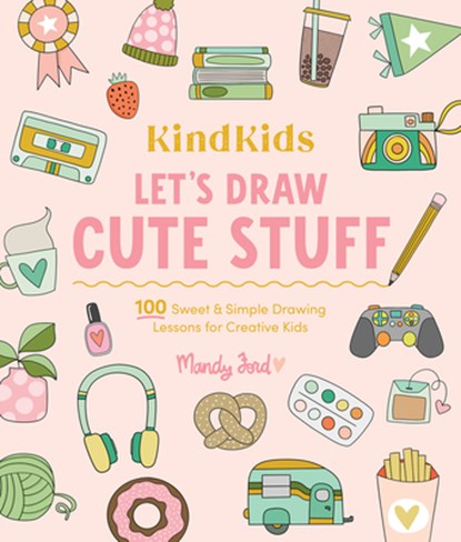 KindKids Let's Draw Cute Stuff, Mandy Ford - Paperback - 9780764370076