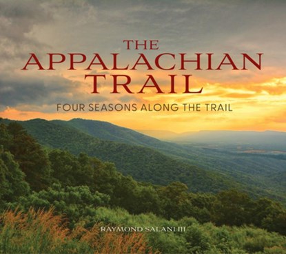 The Appalachian Trail, Raymond Salani III - Gebonden - 9780764370366