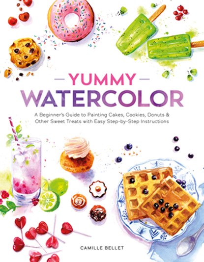 Yummy Watercolor, Camille Bellet - Paperback - 9780764370700
