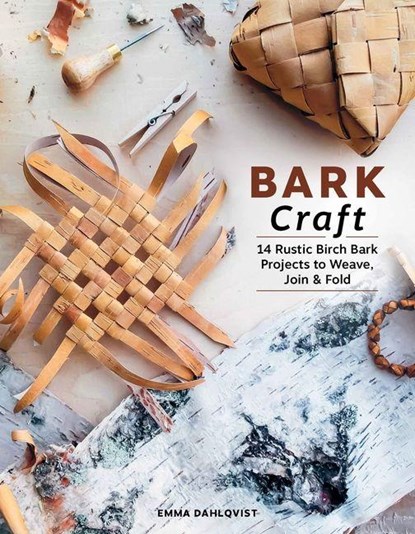 Bark Craft, Emma Dahlqvist - Gebonden - 9780764371387