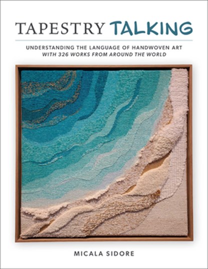 Tapestry Talking, Micala Sidore - Gebonden - 9780764371417
