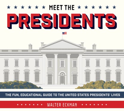 Meet the Presidents: USA 250th Birthday Special Edition, Walter Eckman - Gebonden - 9780764371578