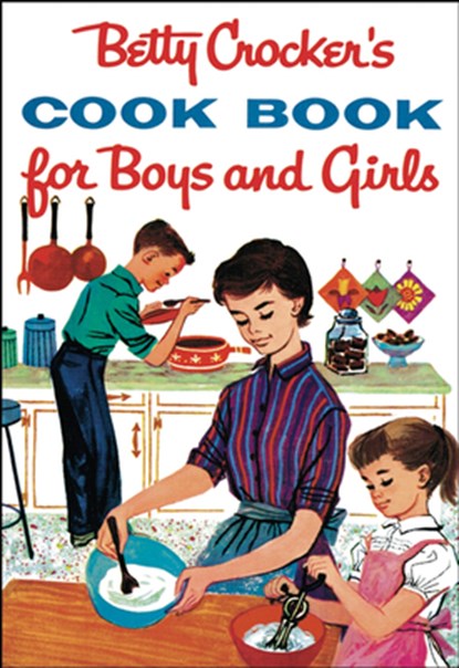 Betty Crocker's Cook Book For Boys And Girls, Facsimile Edit, Betty Crocker - Gebonden - 9780764526343