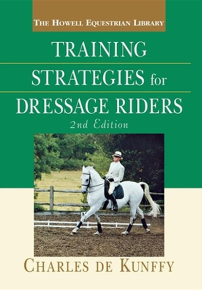 Training Strategies for Dressage Riders, DE KUNFFY,  Charles - Gebonden - 9780764526374