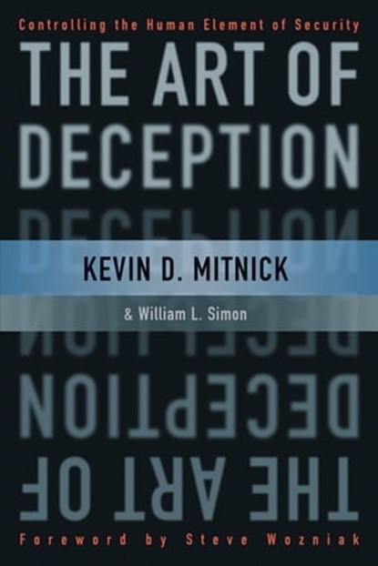 The Art of Deception, Kevin D. Mitnick ; William L. Simon - Ebook - 9780764538391