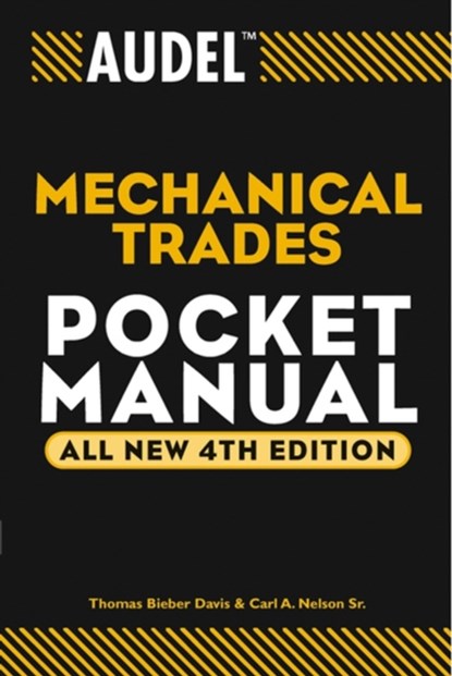 Audel Mechanical Trades Pocket Manual, Thomas B. (Newark Davis ; Carl A. Nelson - Paperback - 9780764541704