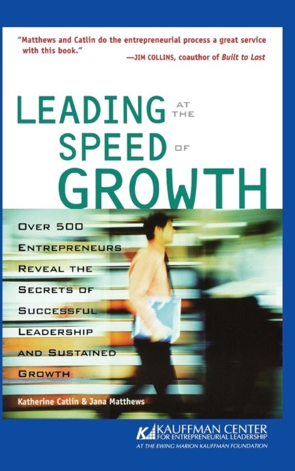Leading at the Speed of Growth, Katherine Catlin ; Jana B. Matthews - Gebonden - 9780764553660