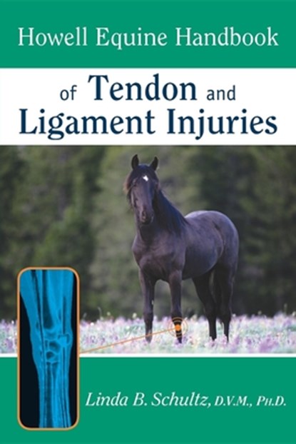 Howell Equine Handbook of Tendon and Ligament Injuries, Linda B. Schultz - Paperback - 9780764557156
