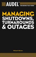 Audel Managing Shutdowns, Turnarounds, and Outages | Michael V. Brown | 