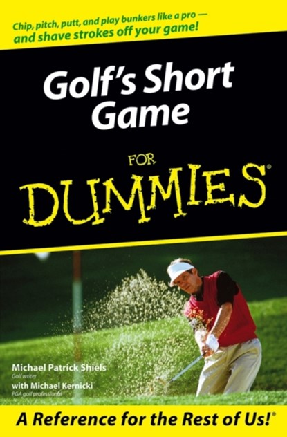 Golf's Short Game For Dummies, Michael Patrick Shiels ; Michael Kernicki - Paperback - 9780764569203