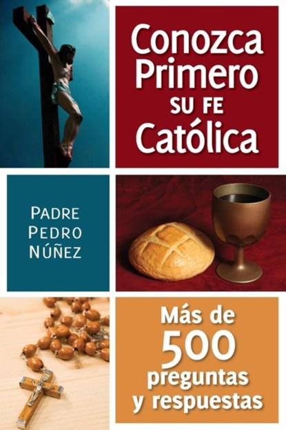 Conozca Primero Su Fe Catolica, Padre Pedro Nunez - Paperback - 9780764801556