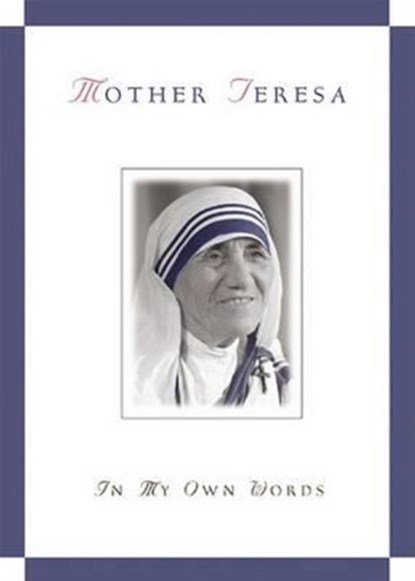 Mother Teresa, in My Own Words, TERESA,  Mother - Paperback - 9780764802003