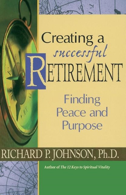 Creating a Successful Retirement, Richard Johnson - Paperback - 9780764804977
