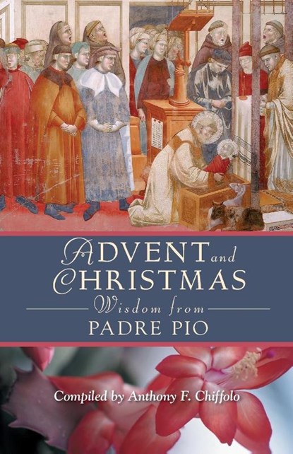 Advent and Christmas Wisdom from Padre Pio, Pio - Paperback - 9780764813399