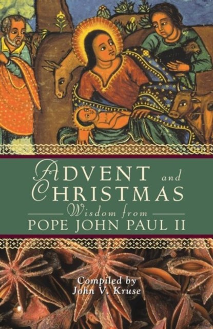 Advent and Christmas Wisdom from Pope John Paul II, Pope John Paul - Paperback - 9780764815102