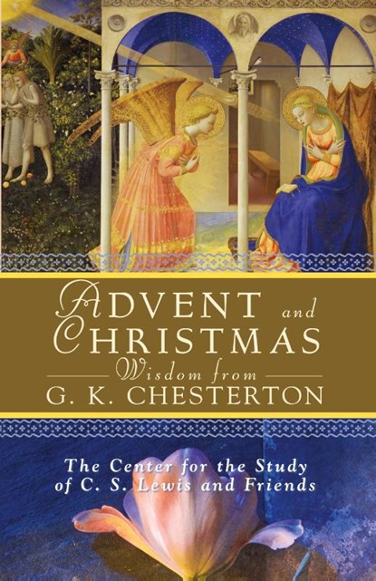 Advent and Christmas Wisdom from G.K. Chesterton, The Center for the Study of C. S. Lewis - Paperback - 9780764816284