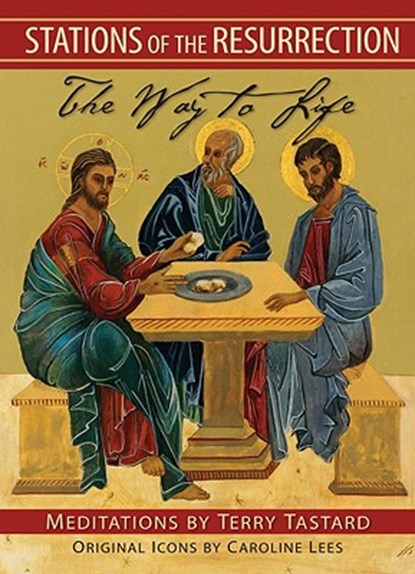 Stations of the Resurrection: The Way to Life, Terry Tastard - Paperback - 9780764816499