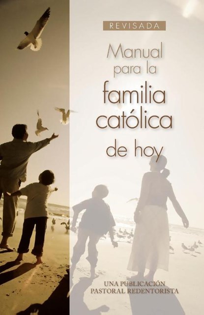 Manual Para la Familia Catolica de Hoy, Una Publicacion Pastoral Redentorista - Paperback - 9780764816659