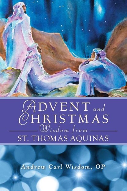Advent and Christmas Wisdom from Saint Thomas Aquinas, Andrew Wisdom - Paperback - 9780764818196