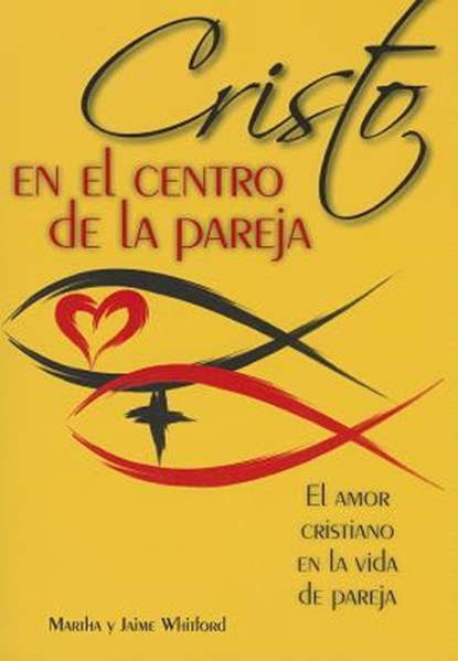 Cristo En El Centro de la Pareja, Deacon Jaime Y Martha Whitford - Paperback - 9780764822483