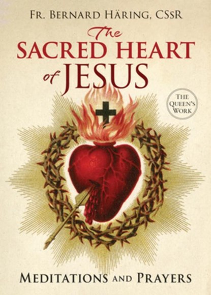 The Sacred Heart of Jesus: Meditations and Prayers, Bernard Häring - Paperback - 9780764828782