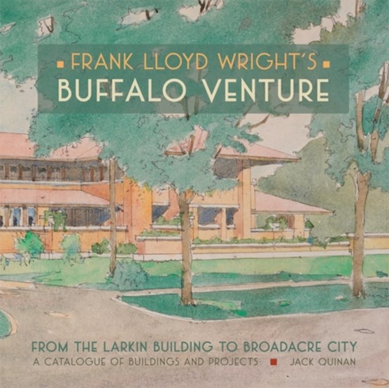 Frank Lloyd Wright s Buffalo Venture - from the Larkin Building to Broadacre City A207