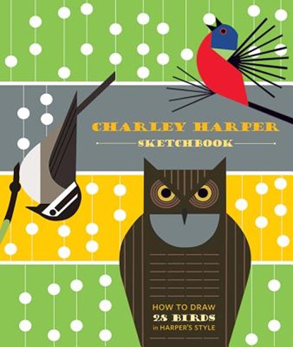 Charley Harper Sketchbook How to Draw 28 Birds in Harper's Style, Charley Harper - Gebonden - 9780764965487