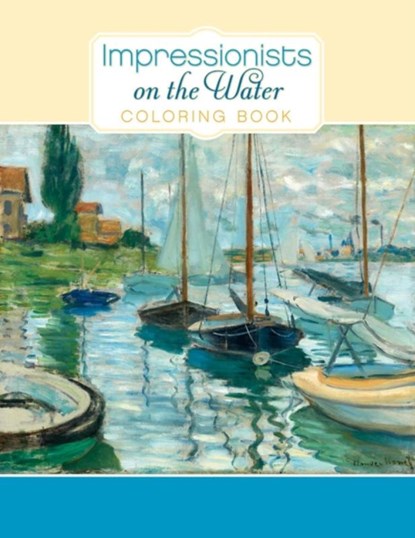 Impressionists on the Water Colouring Book, Pomegranate - Paperback - 9780764966019