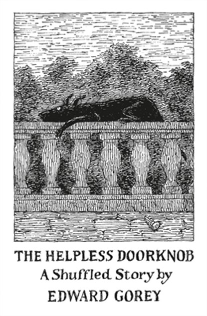 The Helpless Doorknob: A Shuffled Story, Edward Gorey - Gebonden - 9780764972485
