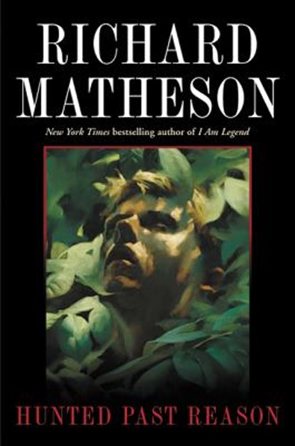Hunted Past Reason, Richard Matheson - Paperback - 9780765302724