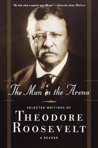The Man in the Arena, Theodore Iv Roosevelt - Paperback - 9780765306715