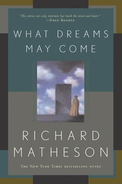 What Dreams May Come, Richard Matheson - Paperback - 9780765308702