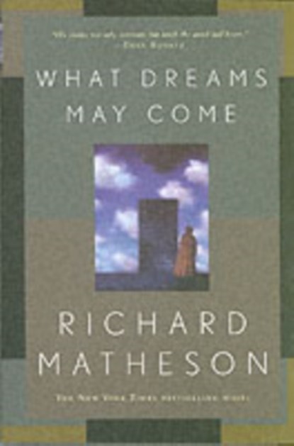 What Dreams May Come, Richard Matheson - Paperback - 9780765308702