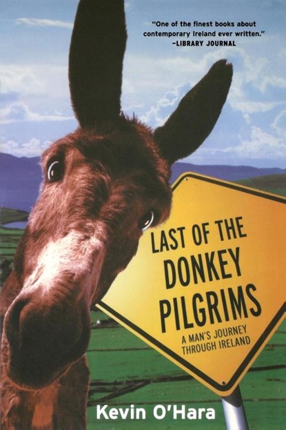 The Last of the Donkey Pilgrims, Kevin O'Hara - Paperback - 9780765309846