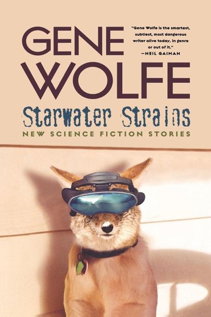 Starwater Strains, Gene Wolfe - Paperback - 9780765312037