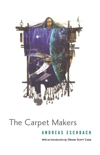 The Carpet Makers, Andreas Eschbach - Paperback - 9780765314901